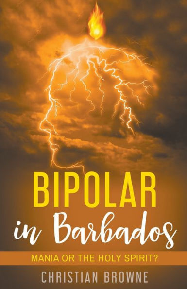 Bipolar Barbados: Mania or the Holy Spirit?