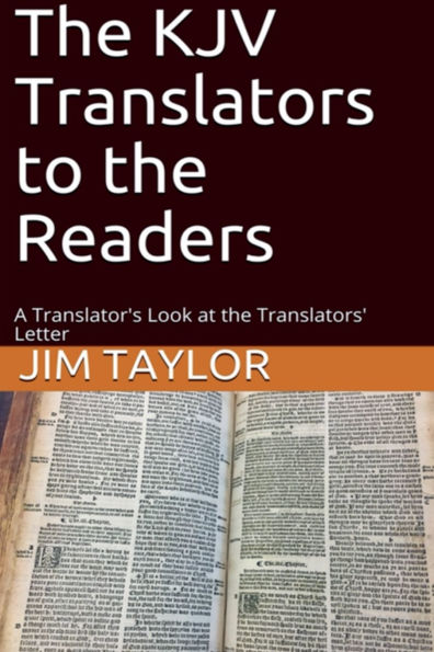 The KJV Translators to the Readers: A Translator's Look at the Translators'Letter