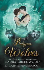 Title: The Platypus And Her Wolves, Author: Laura Greenwood