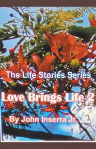 Title: Love Brings Life 2, Author: John Inserra Jr