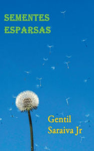 Title: Sementes Esparsas, Author: Gentil Saraiva Junior