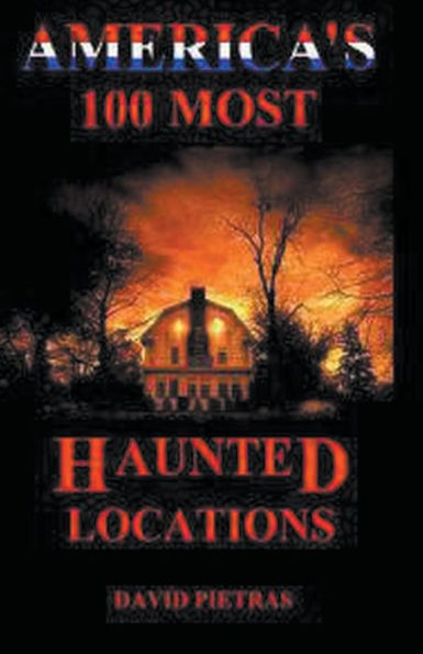 America's 100 Most Haunted Locations