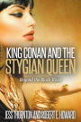 King Conan and the Stygian Queen- Beyond the Black River