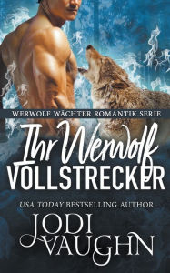 Title: Ihr Werwolf Vollstrecker, Author: Jodi Vaughn