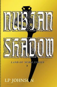 Title: Nubian Shadow, Author: Lp Johnson