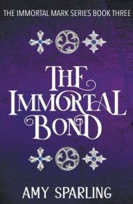 Title: The Immortal Bond, Author: Amy Sparling