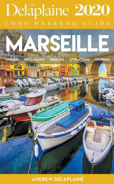 Marseille - The Delaplaine 2020 Long Weekend Guide