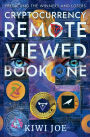 Cryptocurrency Remote Viewed Book One
