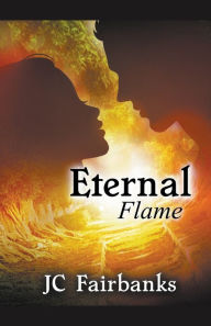 Title: Eternal Flame, Author: J.C. Fairbanks