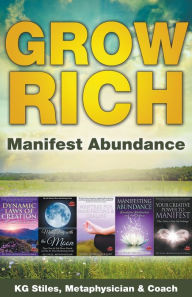 Title: Grow Rich - Manifest Abundance, Author: Kg Stiles