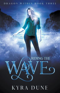 Title: Riding The Wave, Author: Kyra Dune