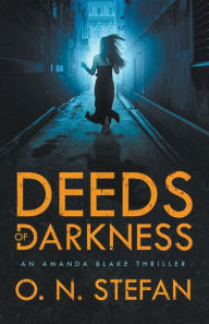 Title: Deeds of Darkness, Author: O N Stefan