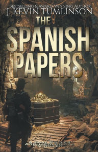 Title: The Spanish Papers, Author: J Kevin Tumlinson