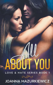 Title: All About You (Love & Hate #1), Author: Joanna Mazurkiewicz