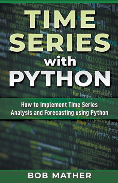 Time Series with Python: How to Implement Analysis and Forecasting Using Python