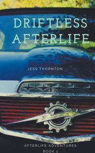 Title: Driftless Afterlife, Author: Jess Thornton