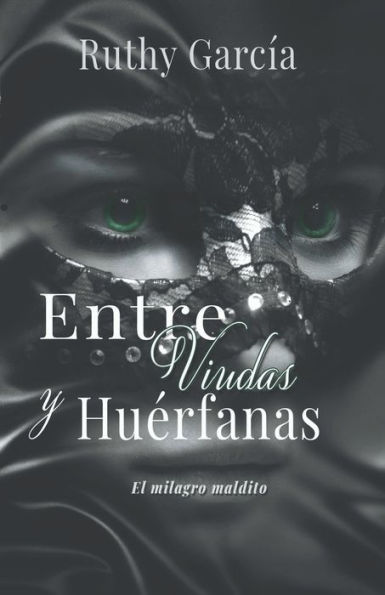 ENTRE VIUDAS Y HUERFANAS