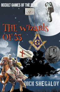 Title: The Wizards of 33, Author: Dick Shegalov