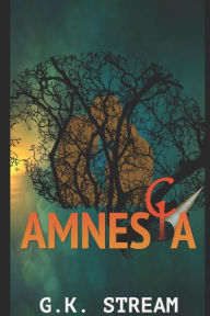 Title: Amnesia: Colony 1: Alex & Trish, Author: G K Stream