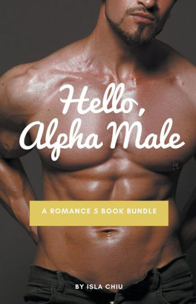 Hello, Alpha Male: A Romance 5 Book Bundle