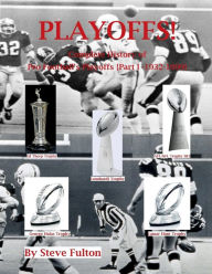 Title: PLAYOFFS! - Complete History of Pro Football's Playoffs Part I {1932-1999}, Author: Steve Fulton