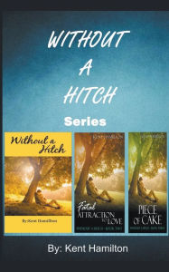 Title: Without A Hitch Box Series, Books 1-3, Author: Kent Hamilton