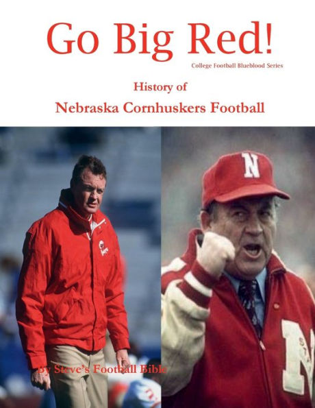 Go Big Red! History of Nebraska Cornhuskers Football