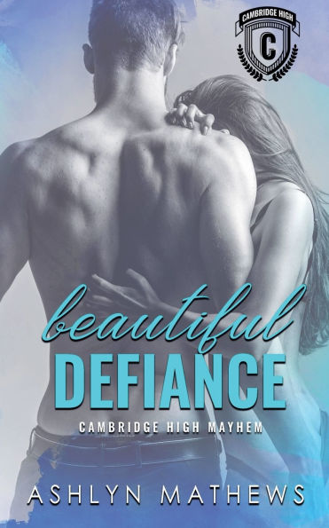 Beautiful Defiance: Cambridge High Mayhem