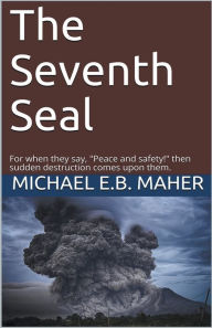 Title: The Seventh Seal, Author: Michael E B Maher
