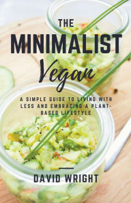 Title: The Minimalist Vegan, Author: David Wright