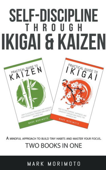 Self-Discipline through Ikigai and Kaizen