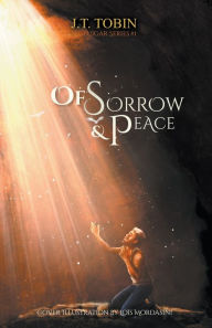 Title: Of Sorrow & Peace, Author: J T Tobin