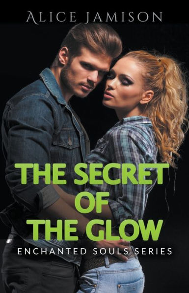 Enchanted Souls Series The Secret Of Glow Book 3
