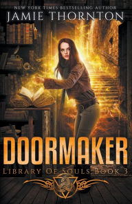 Title: Doormaker: Library of Souls (Book 3), Author: Jamie Thornton