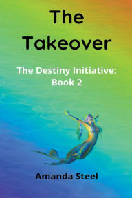 Title: The Takeover, Author: Amanda Steel