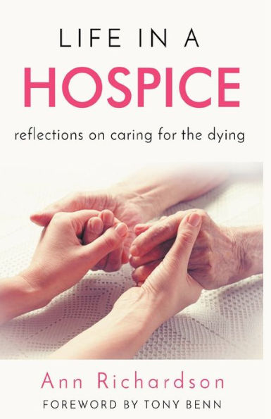 Life in a Hospice: Reflections on Caring for the Dying