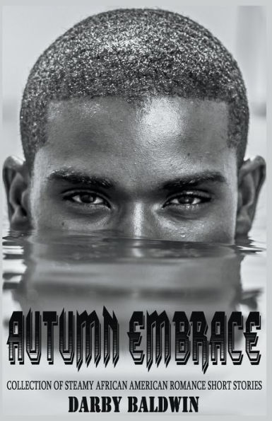 Autumn Embrace: Collection of Steamy African American Romance Short Stories