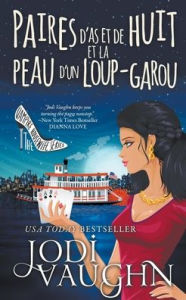 Title: Paires D'as Et De Huit Et La Peau D'un Loup-Garou, Author: Jodi Vaughn