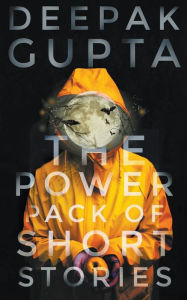 Title: The Power Pack of Short Stories: Box Set of Crime, Thriller & Suspense Stories, Author: Deepak Gupta