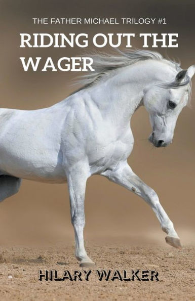 Riding Out The Wager: Story of a Damaged Horse & His Soldier