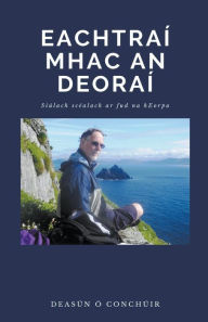 Title: Eachtraí Mhac an Deoraí, Author: Deasïn ï Conchïir