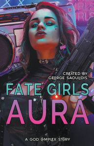 Title: Fate Girls: Aura, Author: George Saoulidis