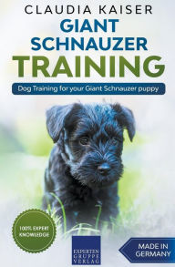 Title: Giant Schnauzer Training - Dog Training for your Giant Schnauzer puppy, Author: Claudia Kaiser