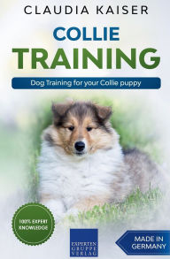 Title: Collie Training - Dog Training for your Collie puppy, Author: Claudia Kaiser