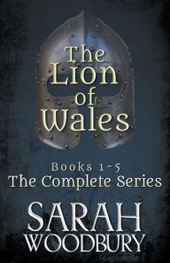 Title: The Lion of Wales: The Complete Series (Books 1-5), Author: Sarah Woodbury