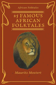 Title: 25 Famous African Folktales, Author: Mauritz Mostert
