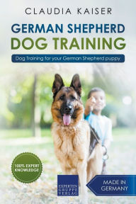 Title: German Shepherd Dog Training: Dog Training for Your German Shepherd Puppy, Author: Claudia Kaiser