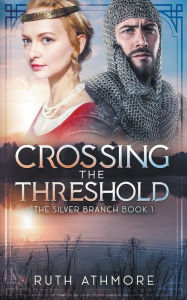 Title: Crossing the Threshold, Author: Ruth Athmore