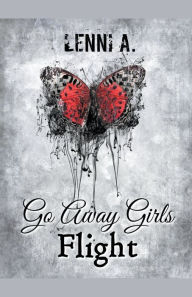 Title: Go Away Girls: Flight, Author: Lenni A