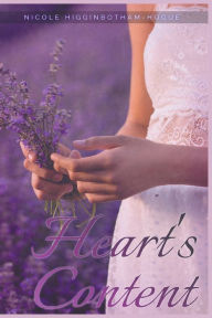Title: Heart's Content, Author: Nicole Higginbotham-Hogue